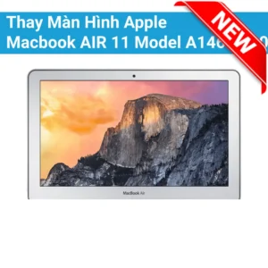Thay Màn Hình Apple Macbook AIR 11 Model A1465 ( 2015 )