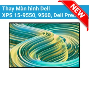 Thay Màn hình Dell XPS 15-9550, 9560, Dell Precision 15-5510, 5520 UHD LCD 4K