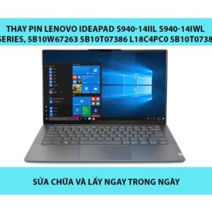 Thay pin Lenovo Ideapad S940-14IIL S940-14IWL Yoga S940-14IIL S940-14IWL Series, 5B10W67263 5B10T07386 L18C4PC0 5B10T07385 5B10W67376, L18M4PC0 Zin