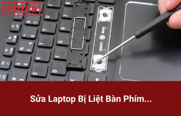 Sửa Laptop Bị Liệt Bàn Phím