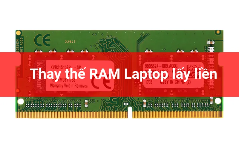 Thay thế RAM Laptop lấy liền