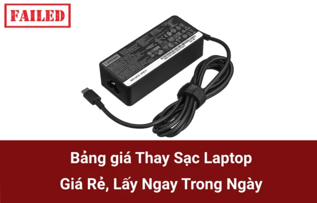 Bảng Giá Thay Thay Sạc Laptop