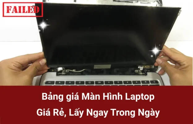 Bảng Giá Thay Màn Hình Laptop