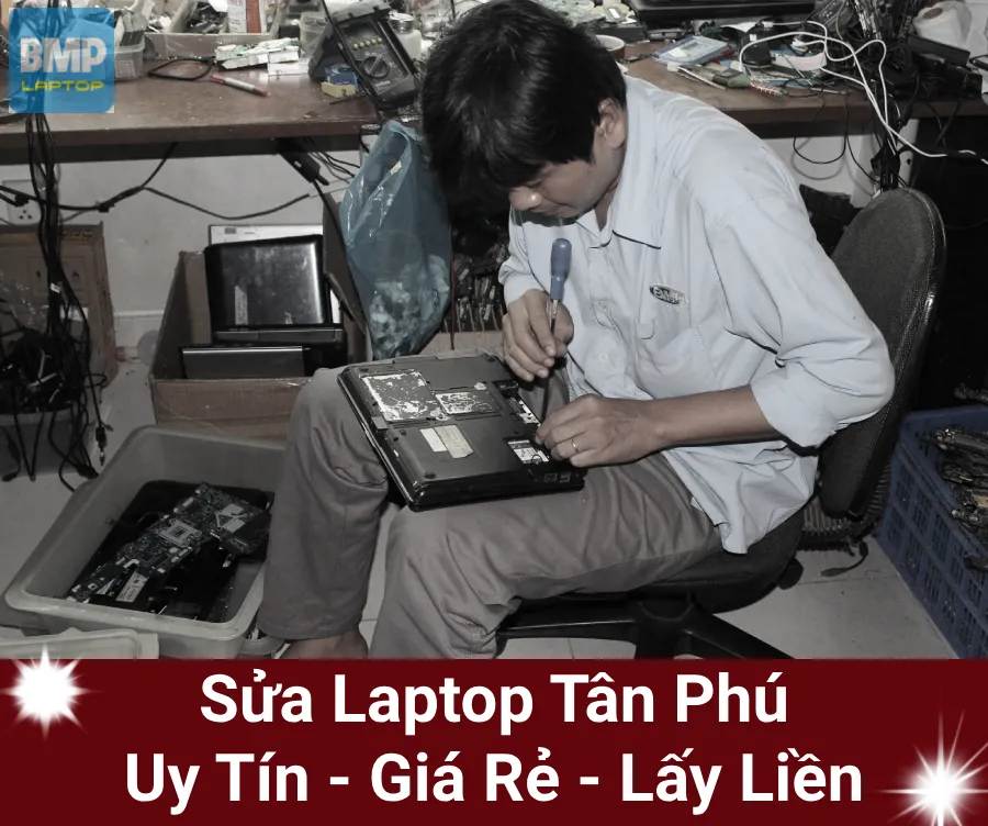 Sửa Laptop Tân Phú ⭐ Giá Rẻ, Lấy Ngay, Lấy Liền